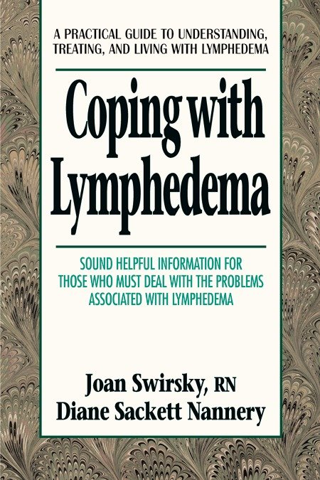 Coping with Lymphedema - A Practical Guide to Understanding, Treating, and Living with Lymphedema (Coping with Series)