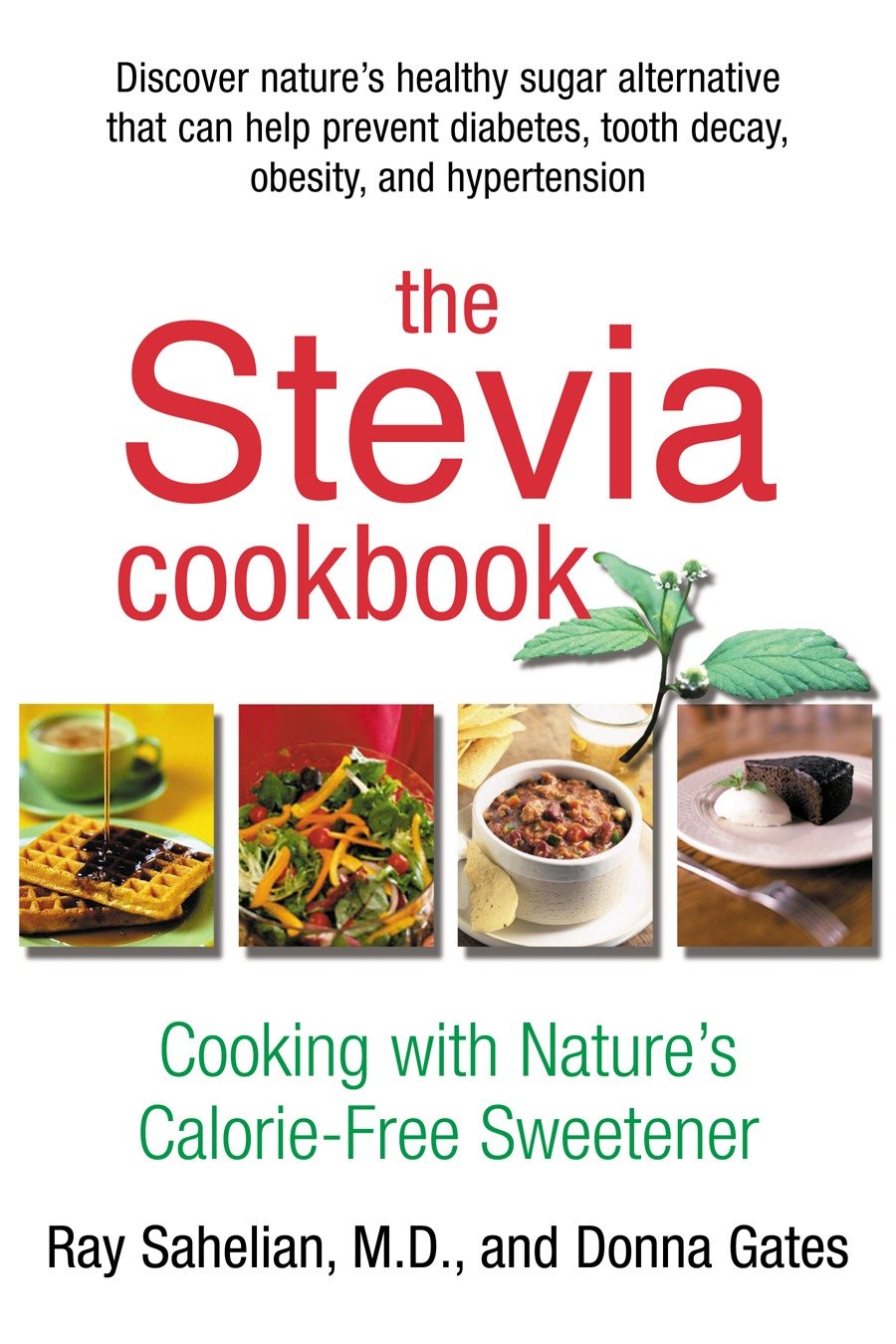 The Stevia Cookbook - Cooking with Nature's Calorie-Free Sweetener