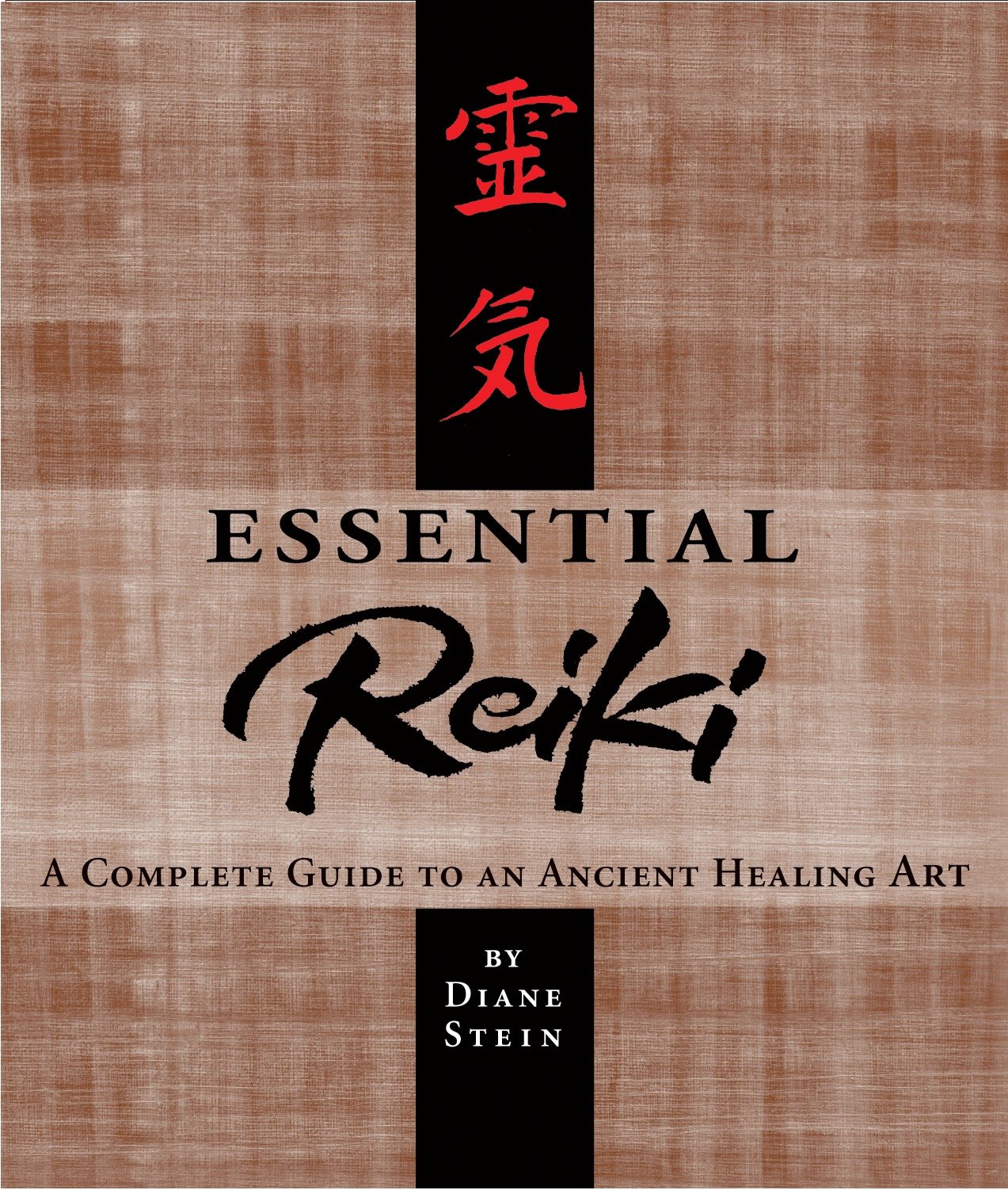 Essential Reiki - A Complete Guide to an Ancient Healing Art