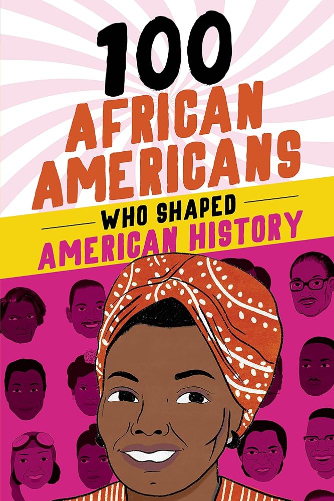 100 African-Americans Who Shaped American History by Chrisanne Beckner, Briana Arrington-Dengoue