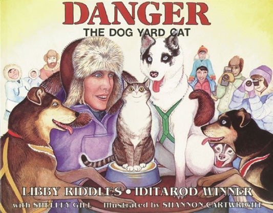 Danger the Dog Yard Cat (Alaska Books)