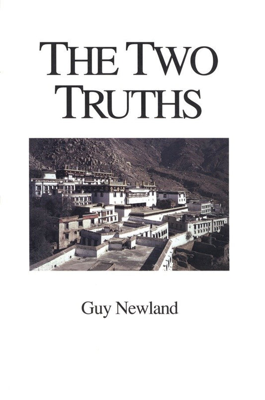 The Two Truths - In the Madhyamika Philosophy of the Gelukba Order of Tibetan Buddhism