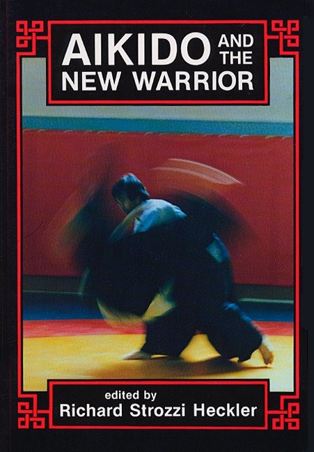 Aikido and the New Warrior (Io Series) (Book:35)