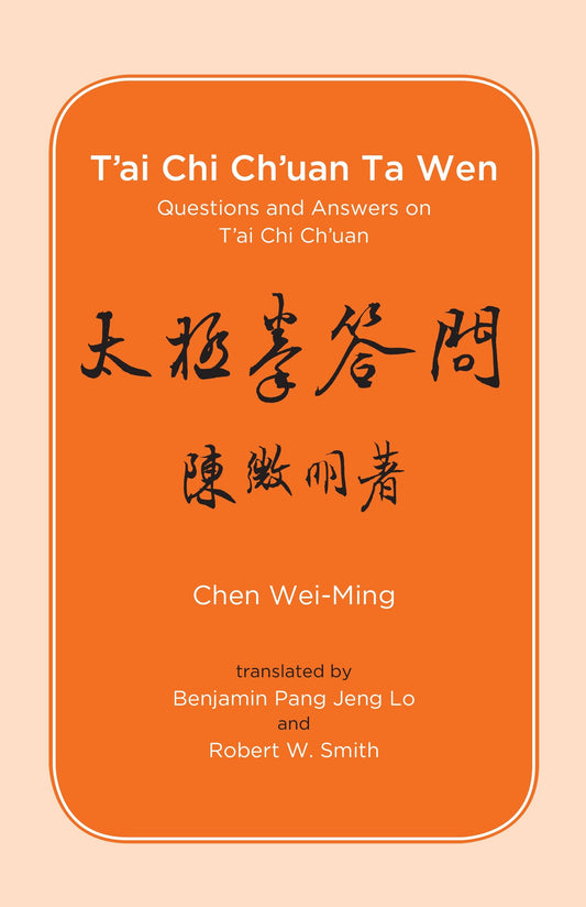 T'ai Chi Ch'uan Ta Wen - Questions and Answers on T'ai Chi Ch'uan