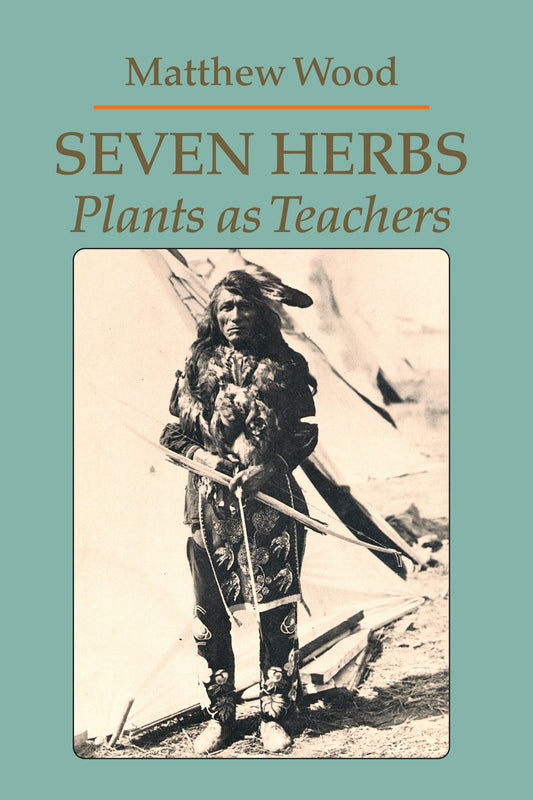Seven Herbs - Plants as Teachers
