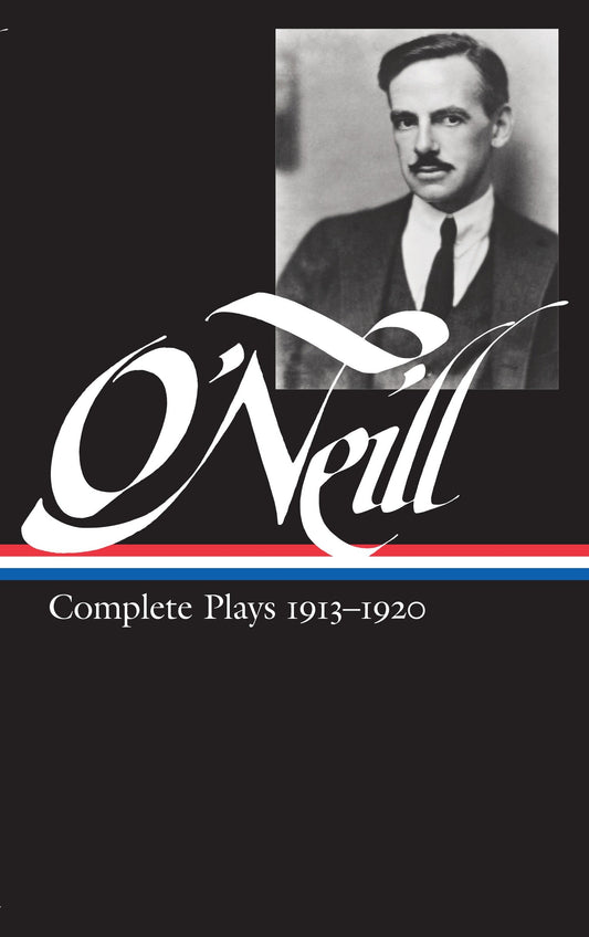 Eugene O'Neill: Complete Plays Vol. 1 1913-1920 (LOA #40) (Library of America Eugene O'Neill Edition) (Book:1)