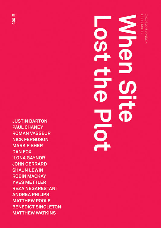 When Site Lost the Plot (Urbanomic / Redactions) (Book:5)