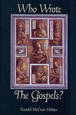 Who Wrote the Gospels? by Randel McCraw Helms