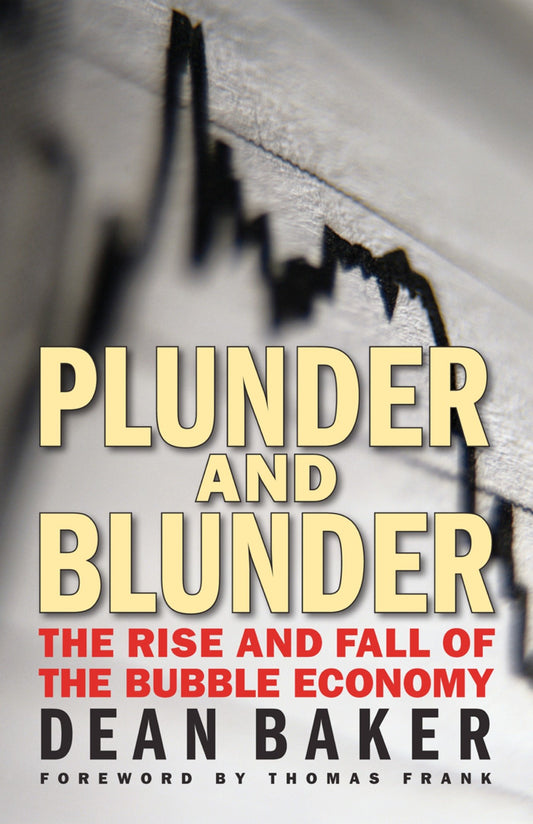 Plunder and Blunder - The Rise and Fall of the Bubble Economy