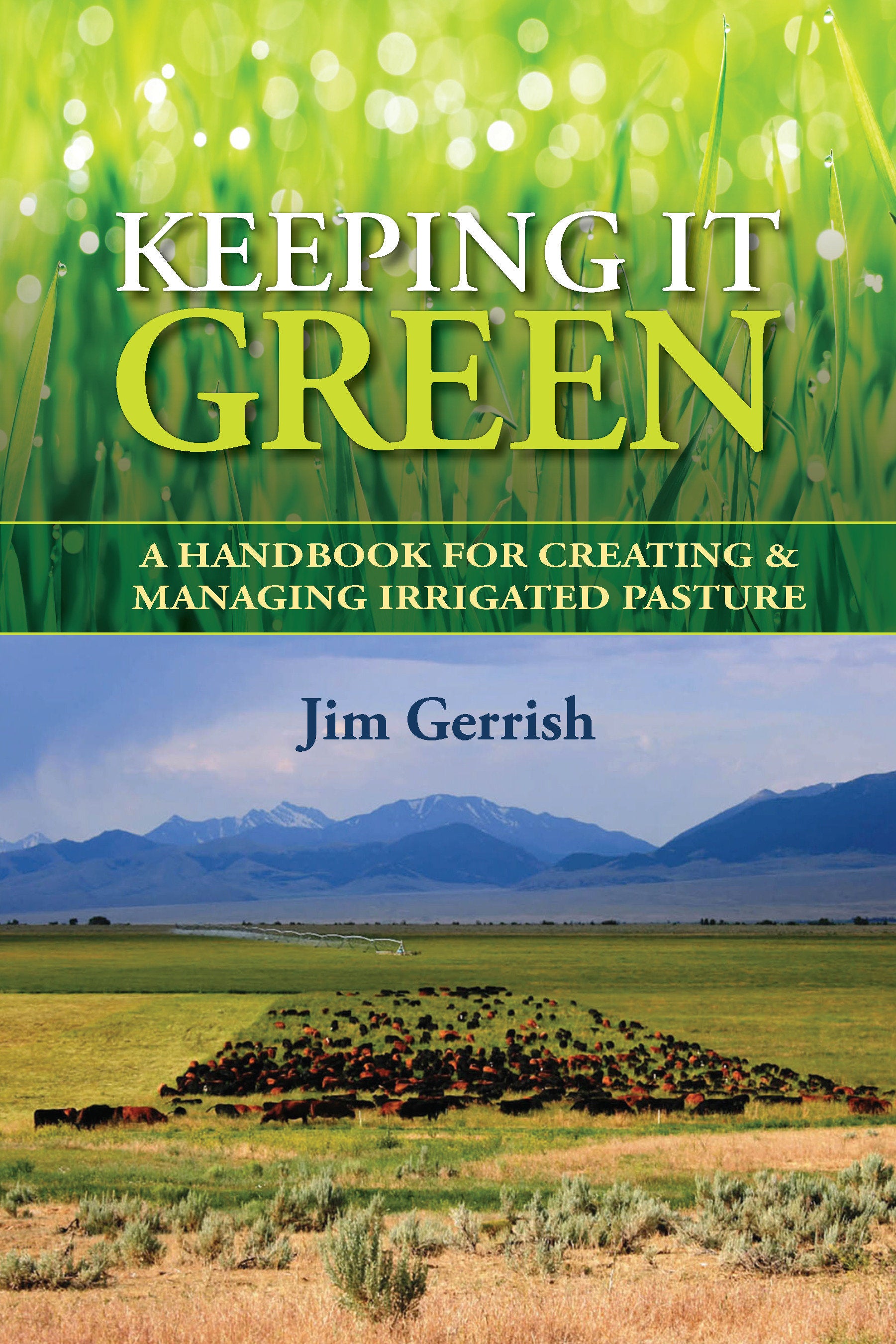 Keeping It Green - A handbook for creating & managing irrigated pasture