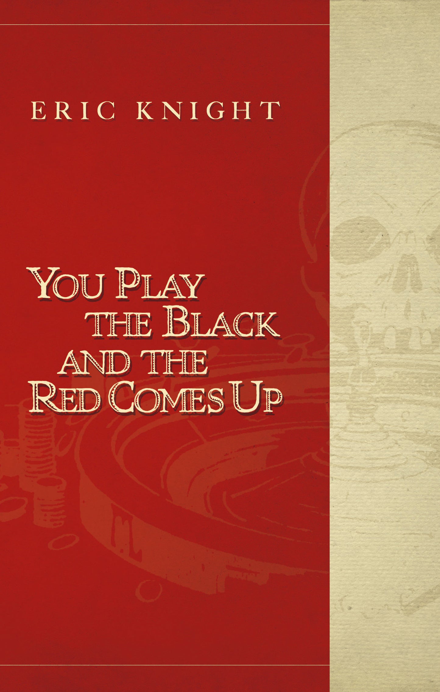 You Play the Black and the Red Comes Up