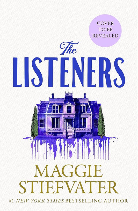 The Listeners: the spine-tingling new novel from No.1 New York Times bestselling author by Maggie Stiefvater