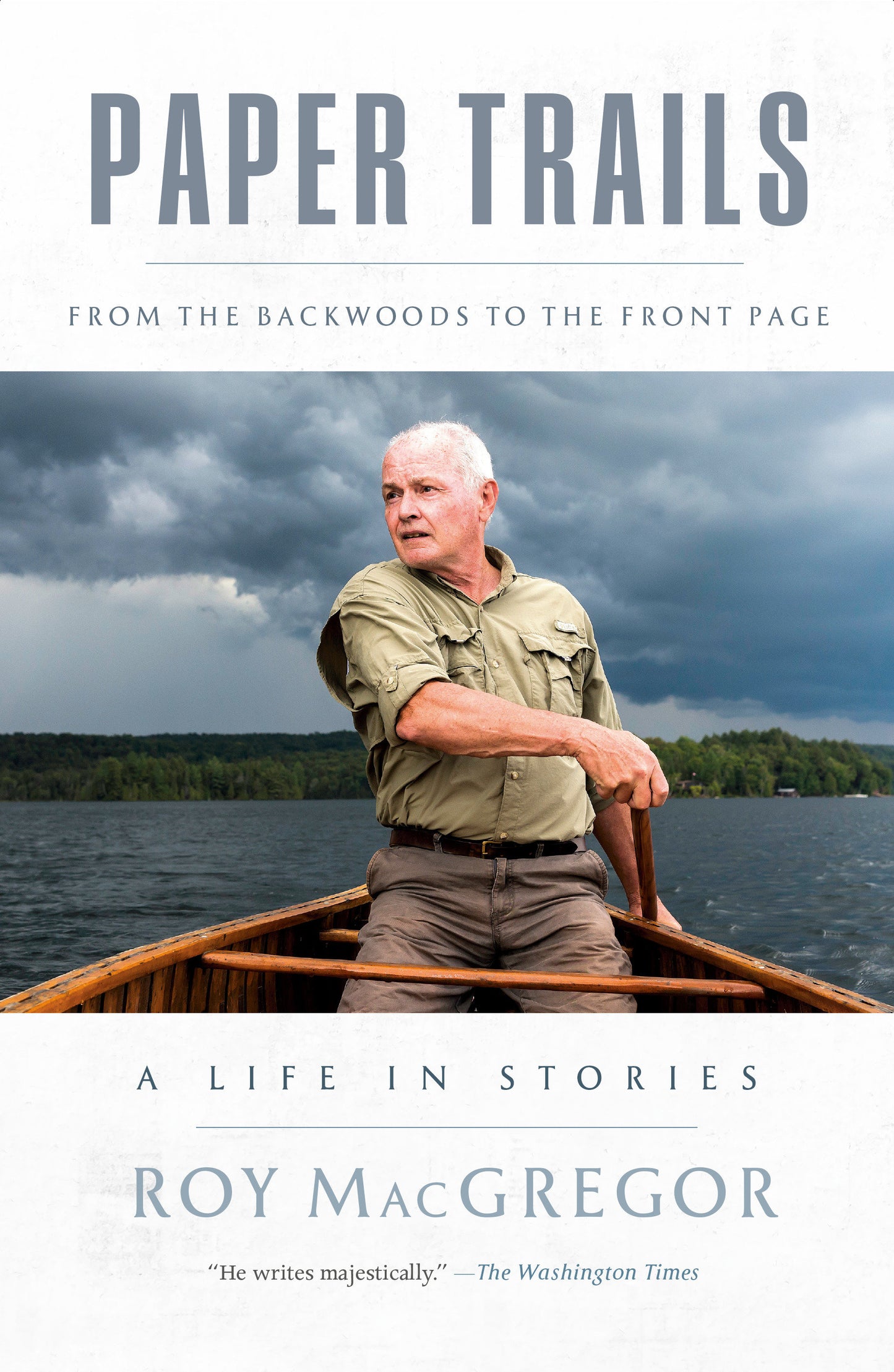Paper Trails - From the Backwoods to the Front Page, a Life in Stories