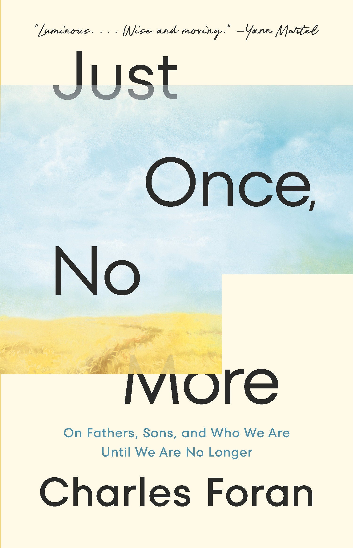 Just Once, No More - On Fathers, Sons, and Who We Are Until We Are No Longer