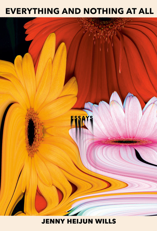 Everything and Nothing At All - Essays