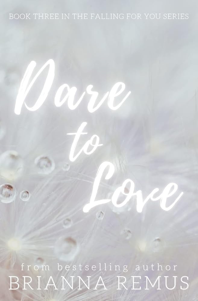 Dare to Love: A New Adult Billionaire Romance (Falling for You) by Brianna Remus
