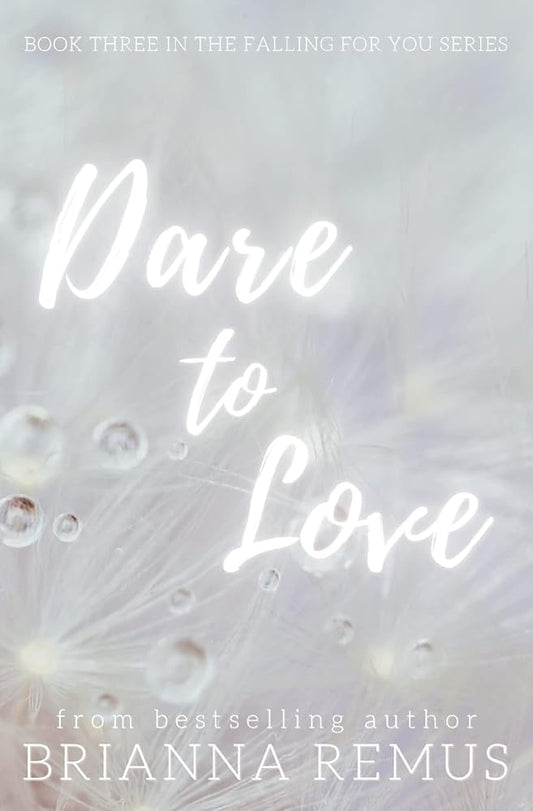 Dare to Love: A New Adult Billionaire Romance (Falling for You) by Brianna Remus