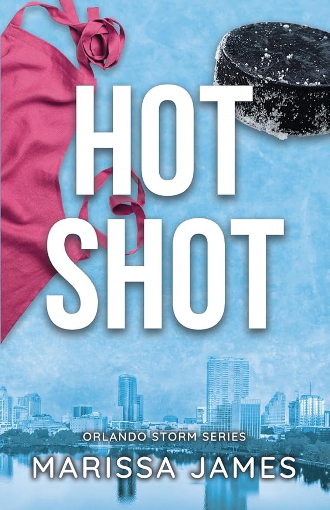 Hot Shot: An Orlando Storm Novel by Marissa James