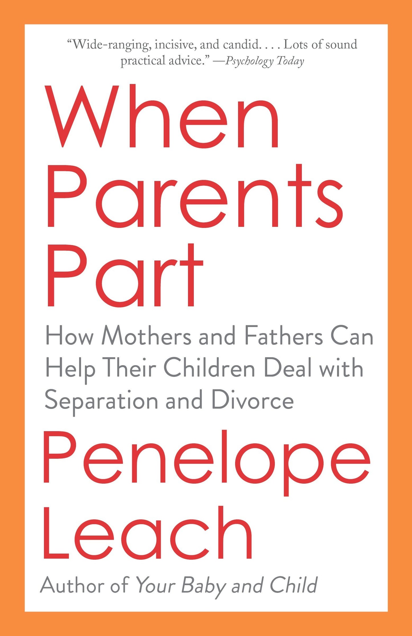 When Parents Part - How Mothers and Fathers Can Help Their Children Deal with Separation and Divorce