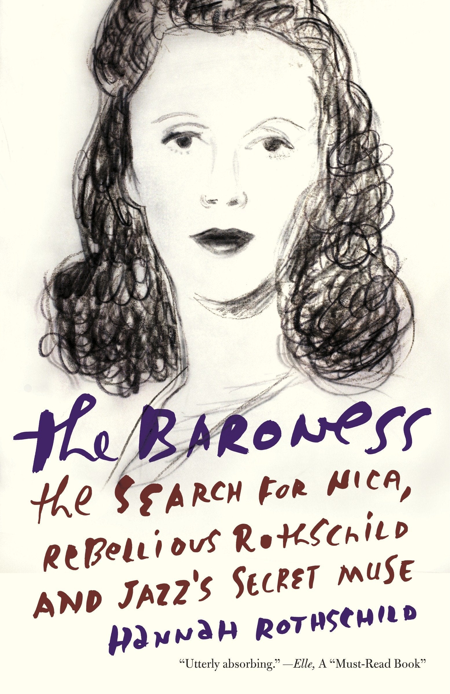 The Baroness - The Search for Nica, the Rebellious Rothschild and Jazz's Secret Muse