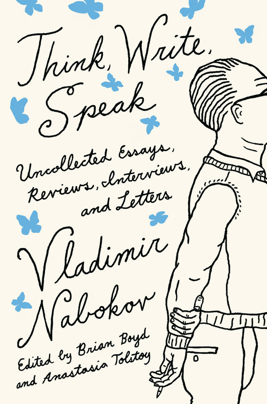 Think, Write, Speak - Uncollected Essays, Reviews, Interviews, and Letters to the Editor (Vintage International)