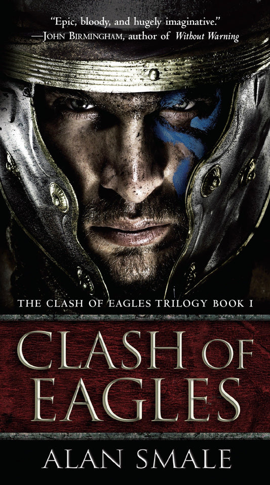 Clash of Eagles - The Clash of Eagles Trilogy Book I (The Clash of Eagles Trilogy) (Book:1)