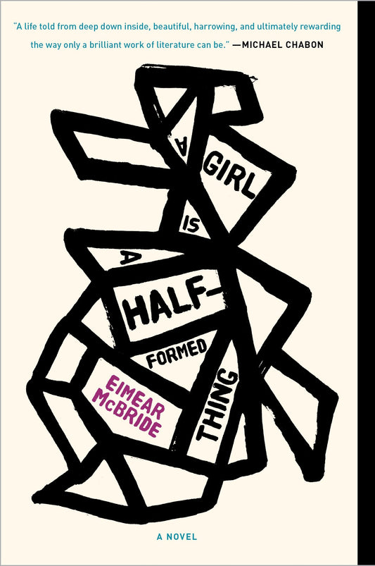 A Girl Is a Half-formed Thing - A Novel