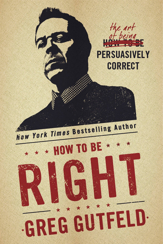How To Be Right - The Art of Being Persuasively Correct