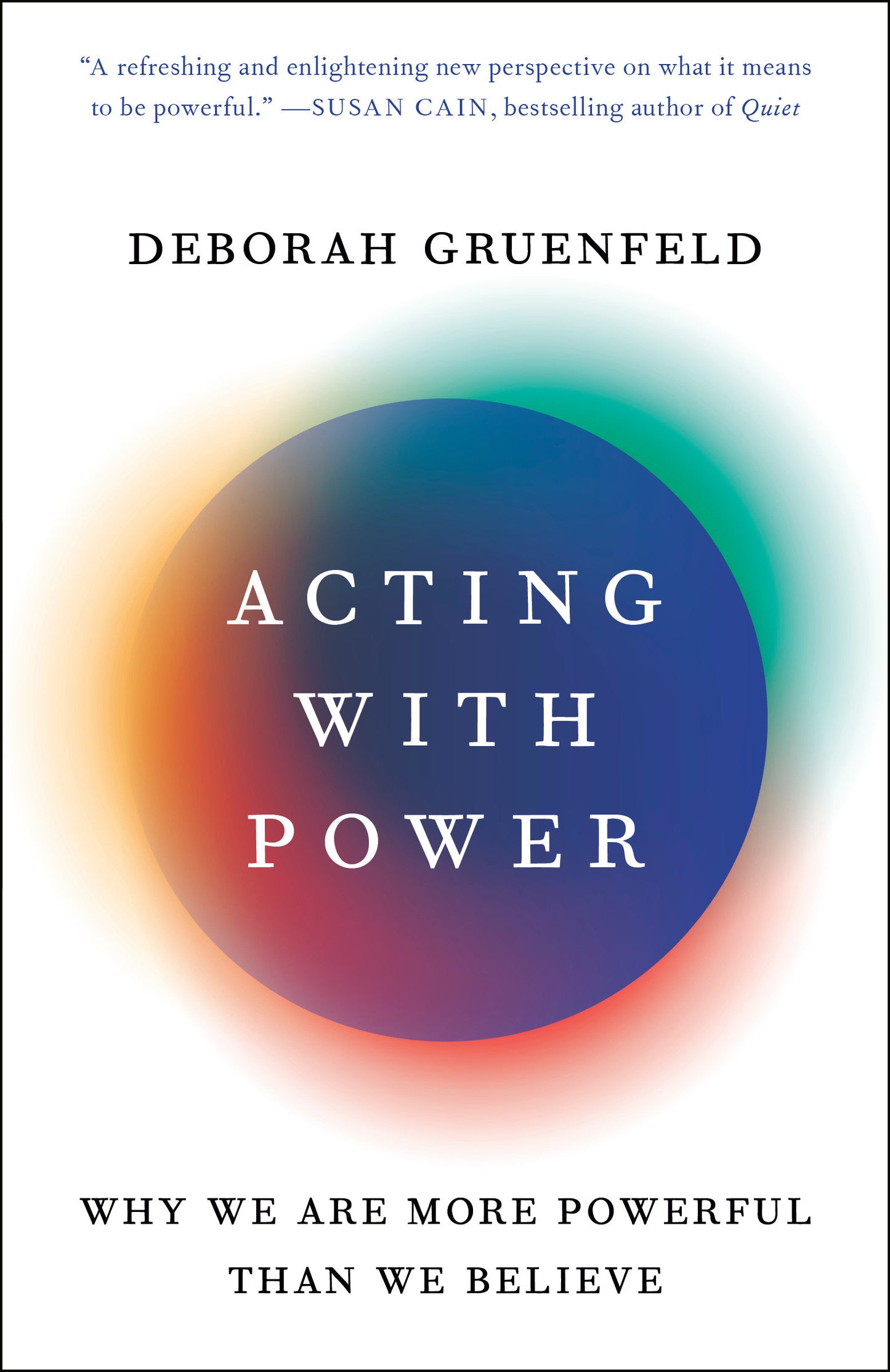 Acting with Power - Why We Are More Powerful Than We Believe