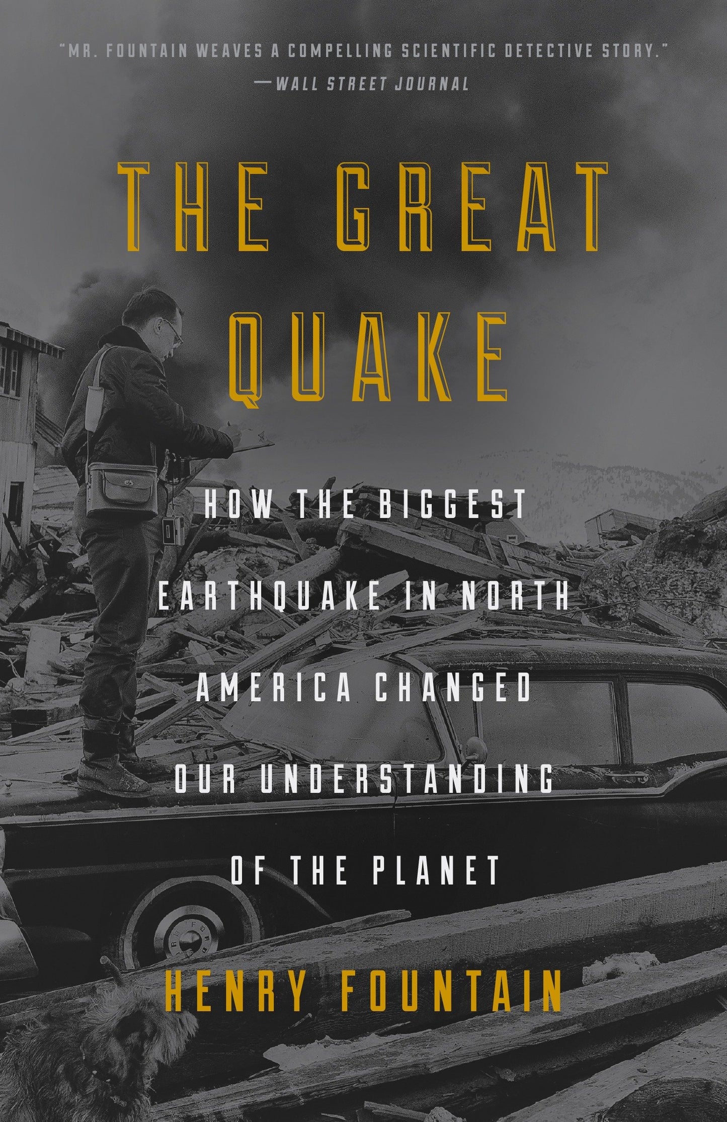 The Great Quake - How the Biggest Earthquake in North America Changed Our Understanding of the  Planet