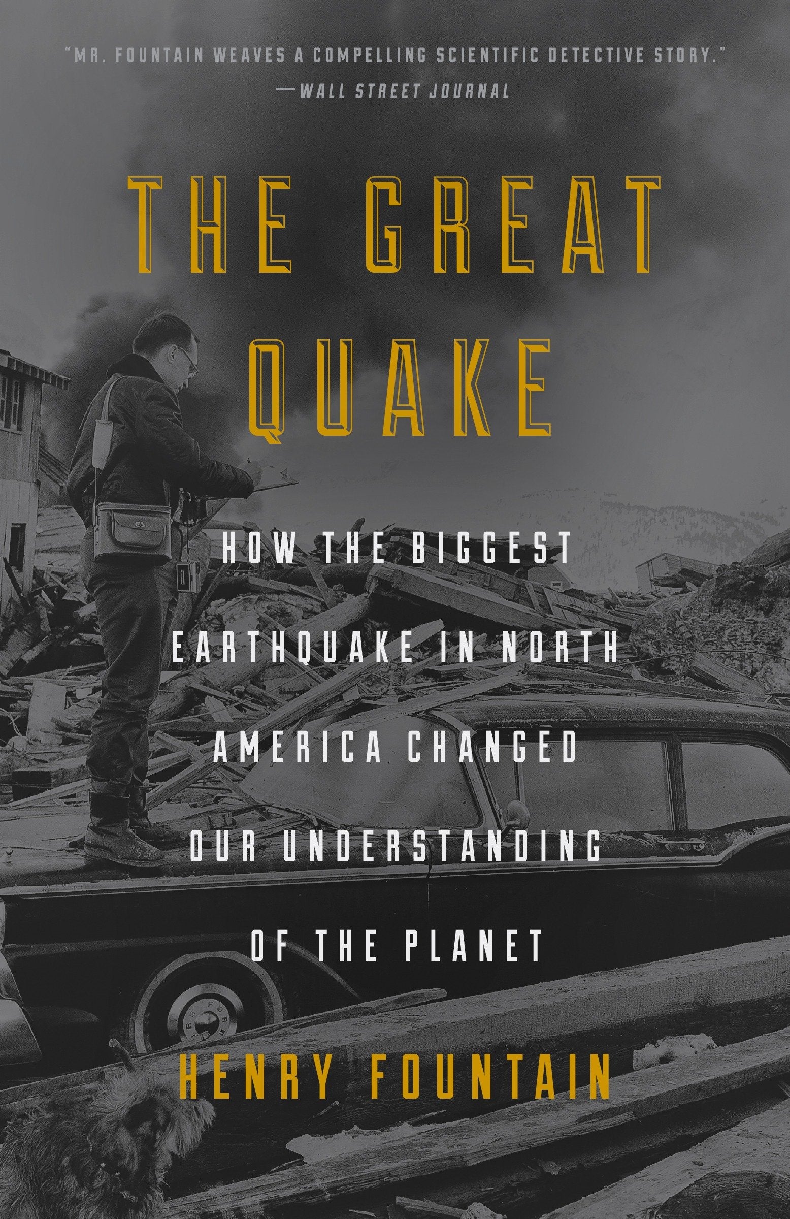 The Great Quake - How the Biggest Earthquake in North America Changed Our Understanding of the  Planet