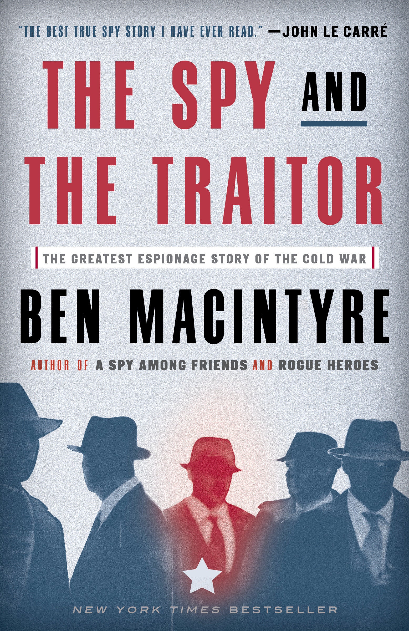 The Spy and the Traitor - The Greatest Espionage Story of the Cold War
