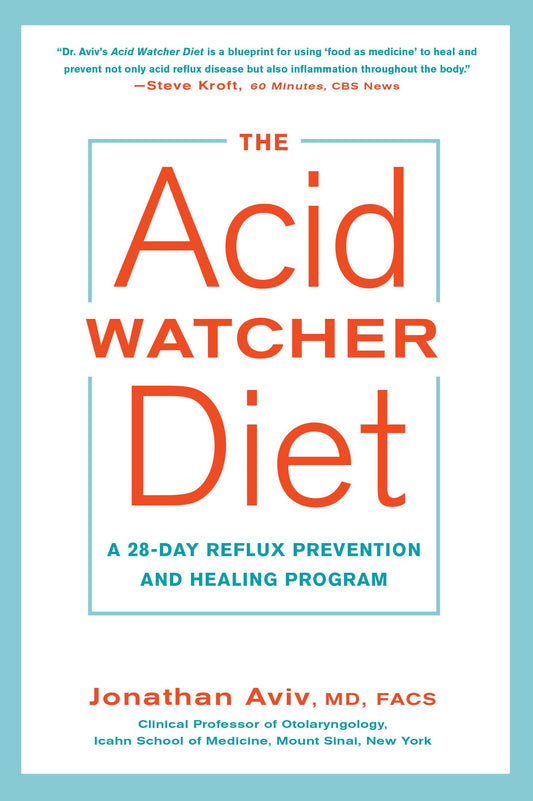 The Acid Watcher Diet - A 28-Day Reflux Prevention and Healing Program