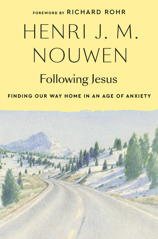Following Jesus - Finding Our Way Home in an Age of Anxiety