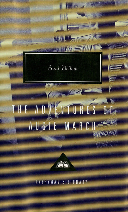 The Adventures of Augie March - Introduction by Martin Amis (Everyman's Library Contemporary Classics Series)