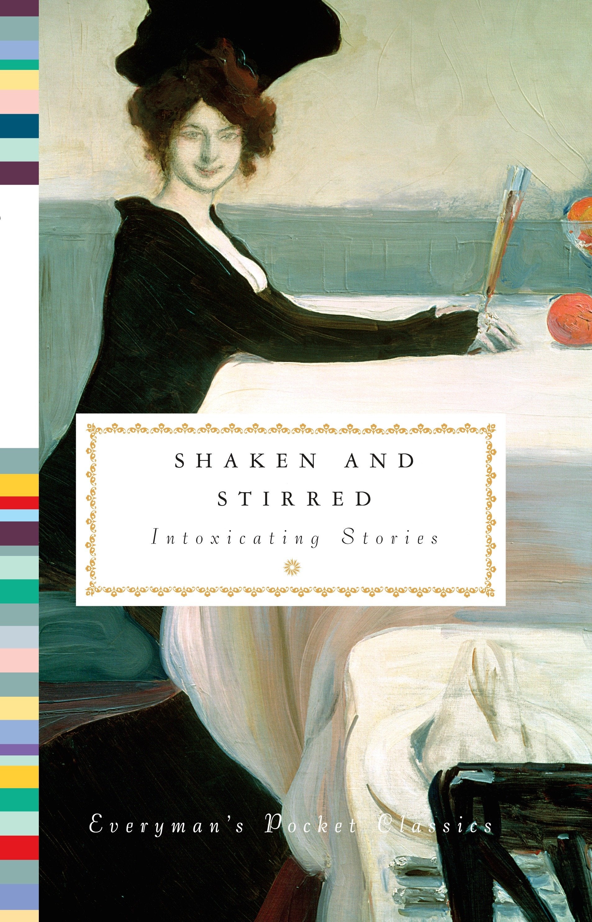 Shaken and Stirred - Intoxicating Stories (Everyman's Library Pocket Classics Series)