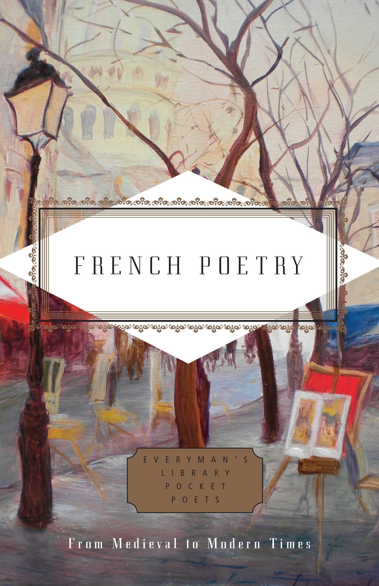French Poetry - From Medieval to Modern Times (Everyman's Library Pocket Poets Series)