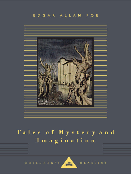 Tales of Mystery and Imagination - Illustrated by Arthur Rackham (Everyman's Library Children's Classics Series)