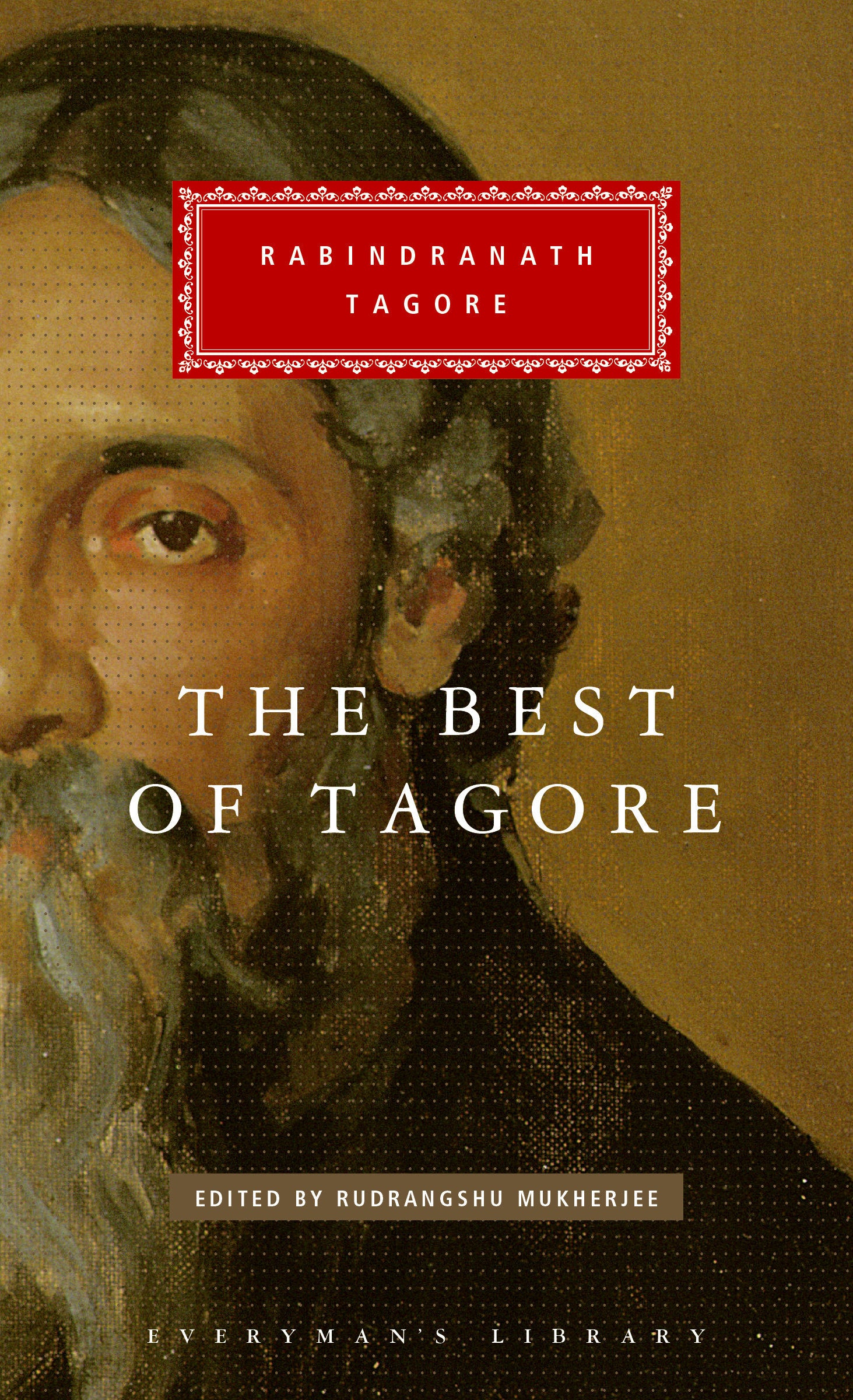 The Best of Tagore - Edited and Introduced by Rudrangshu Mukherjee (Everyman's Library Classics Series)