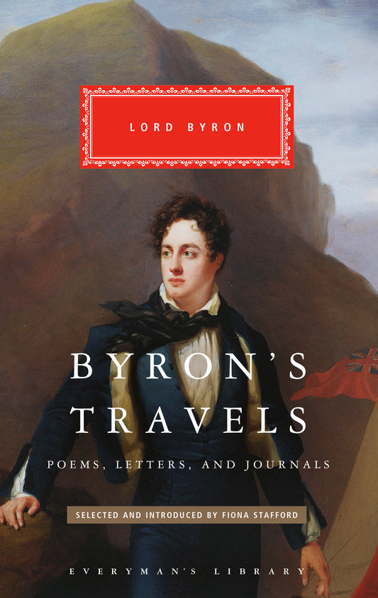 Byron's Travels - Poems, Letters, and Journals (Everyman's Library Classics Series)