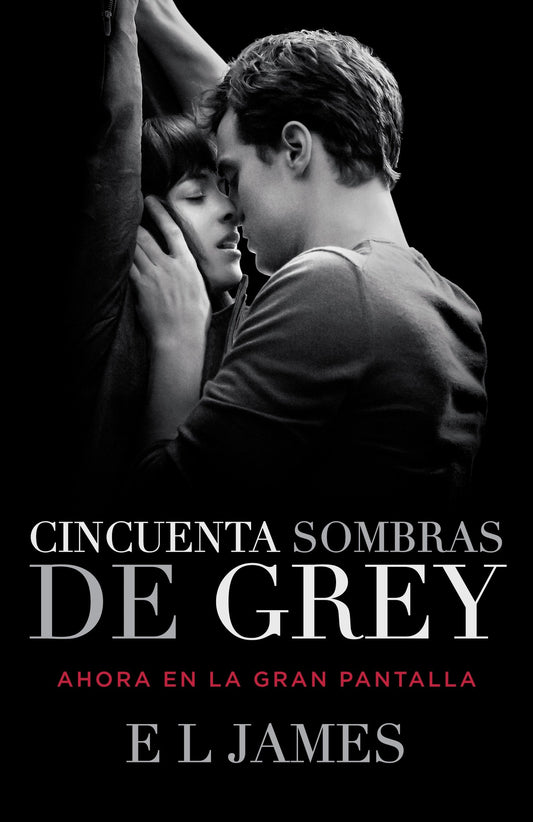 Cincuenta Sombras de Grey (Movie Tie-in Edition) / Fifty Shades of Grey (MTI) (Trilog�a Cincuenta Sombras) (Book:1)