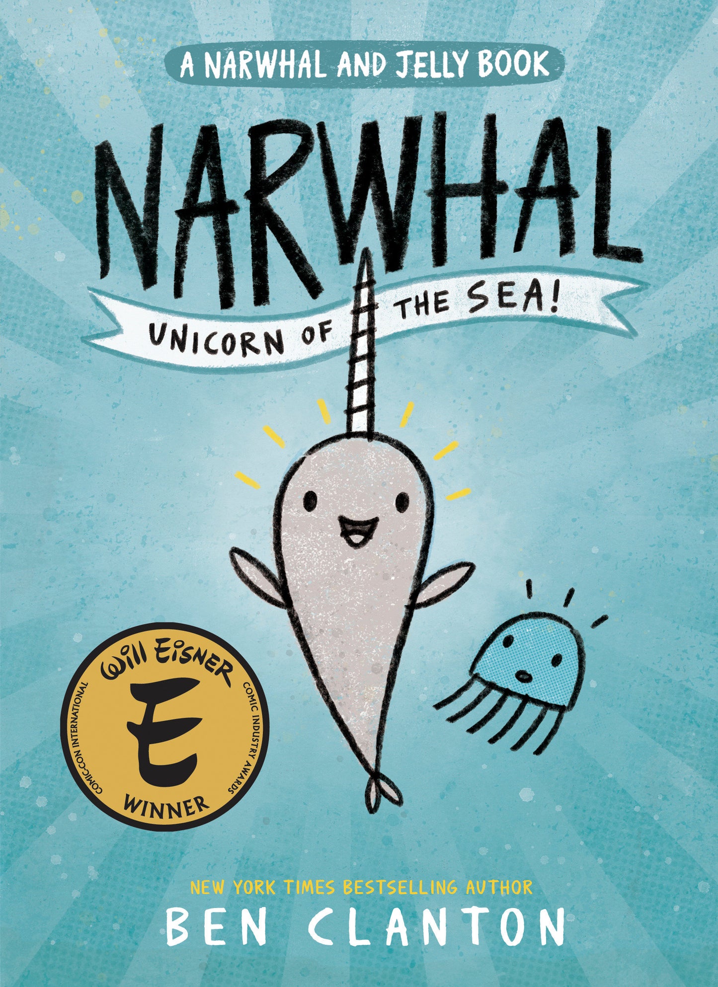 Narwhal: Unicorn of the Sea! (A Narwhal and Jelly Book #1) (A Narwhal and Jelly Book) (Book:1)