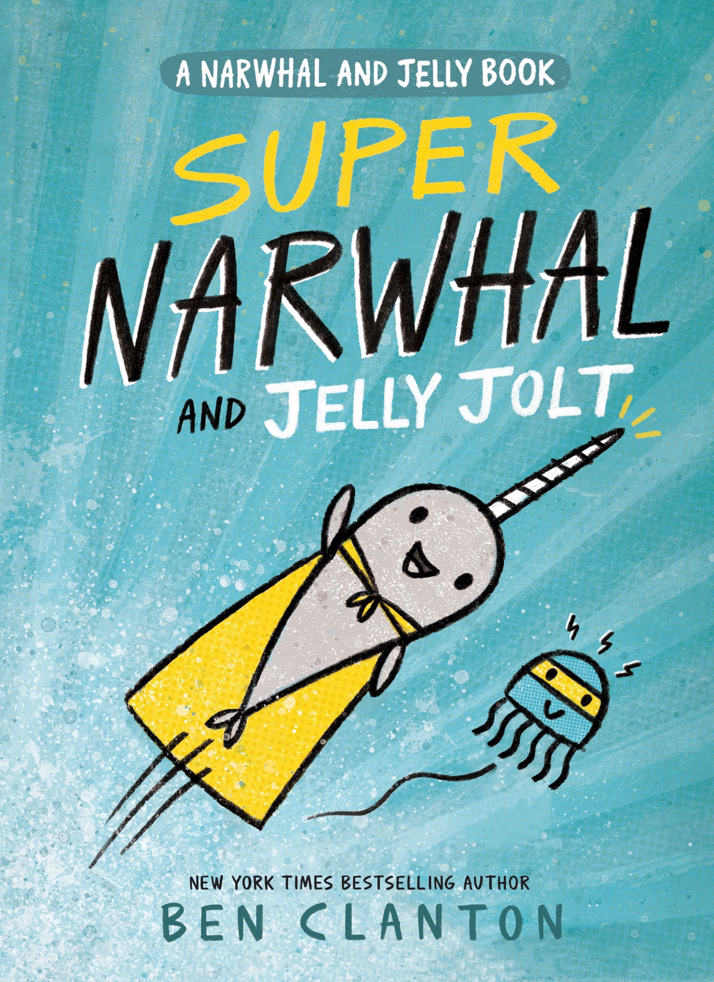 Super Narwhal and Jelly Jolt (A Narwhal and Jelly Book #2) (A Narwhal and Jelly Book) (Book:2)