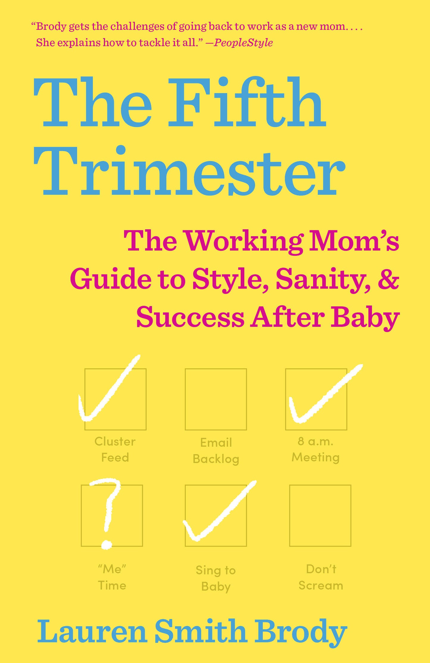 The Fifth Trimester - The Working Mom's Guide to Style, Sanity, and Success After Baby