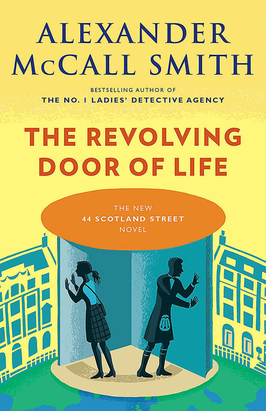 The Revolving Door of Life - 44 Scotland Street Series (10) (44 Scotland Street Series) (Book:10)