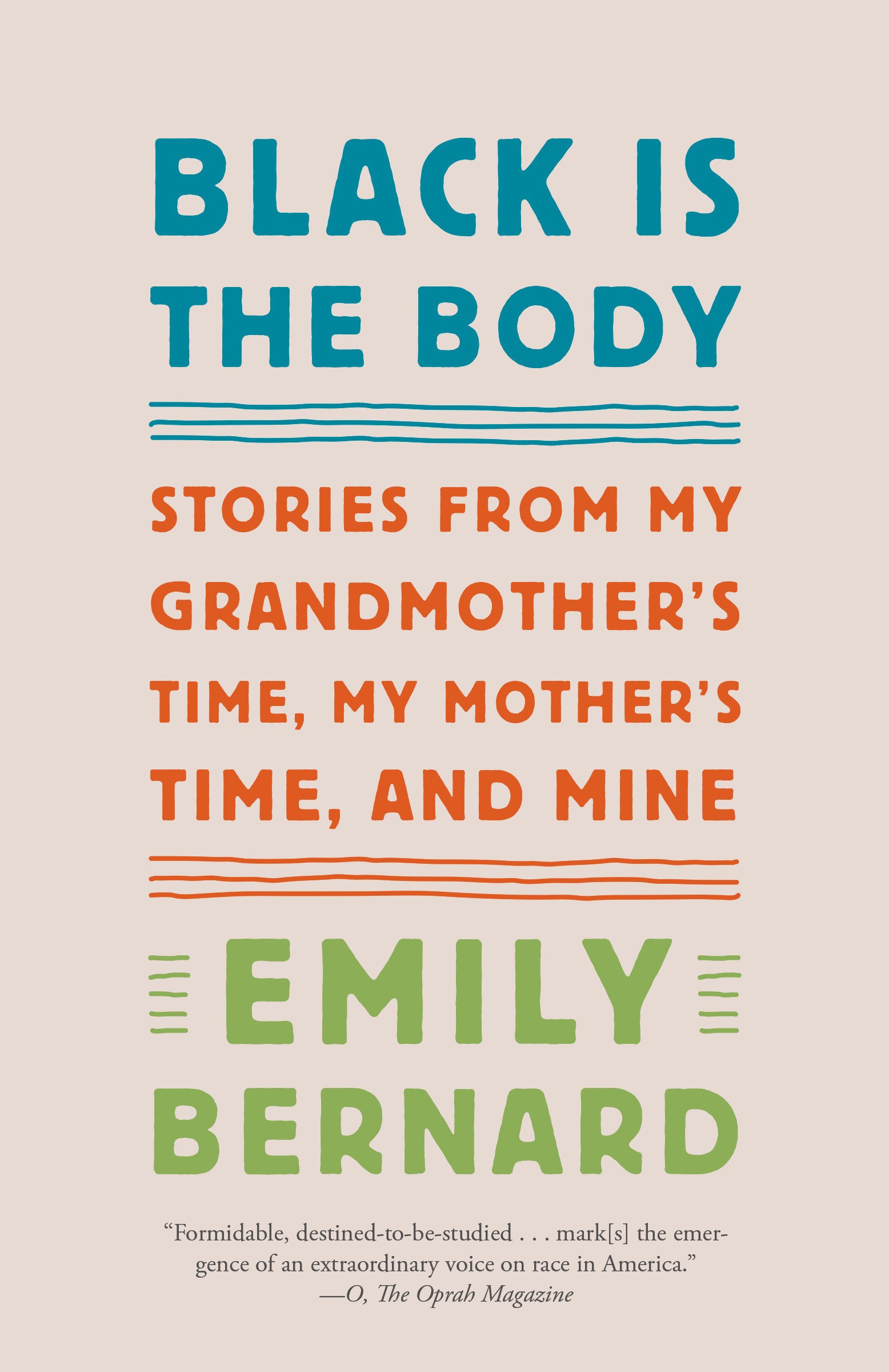 Black Is the Body - Stories from My Grandmother's Time, My Mother's Time, and Mine