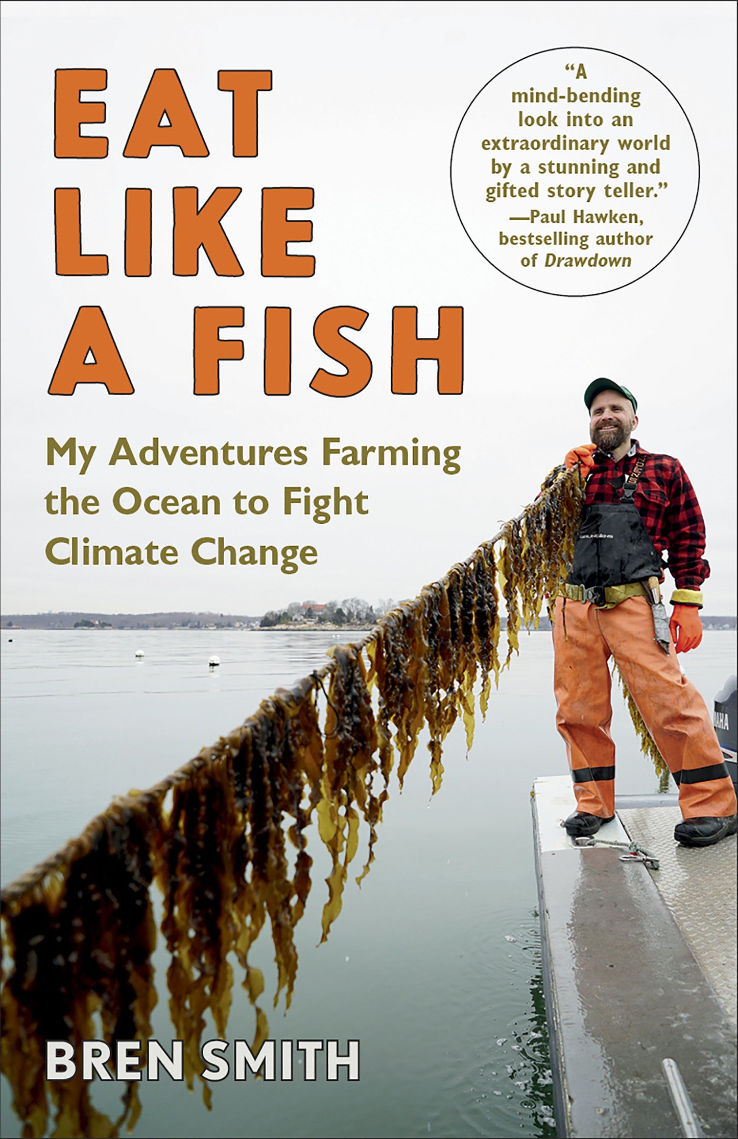 Eat Like a Fish - My Adventures Farming the Ocean to Fight Climate Change