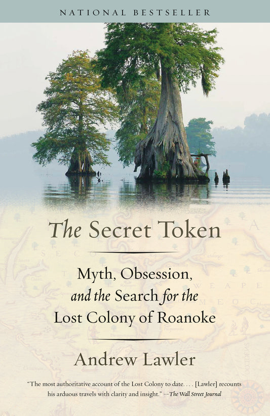 The Secret Token - Myth, Obsession, and the Search for the Lost Colony of Roanoke