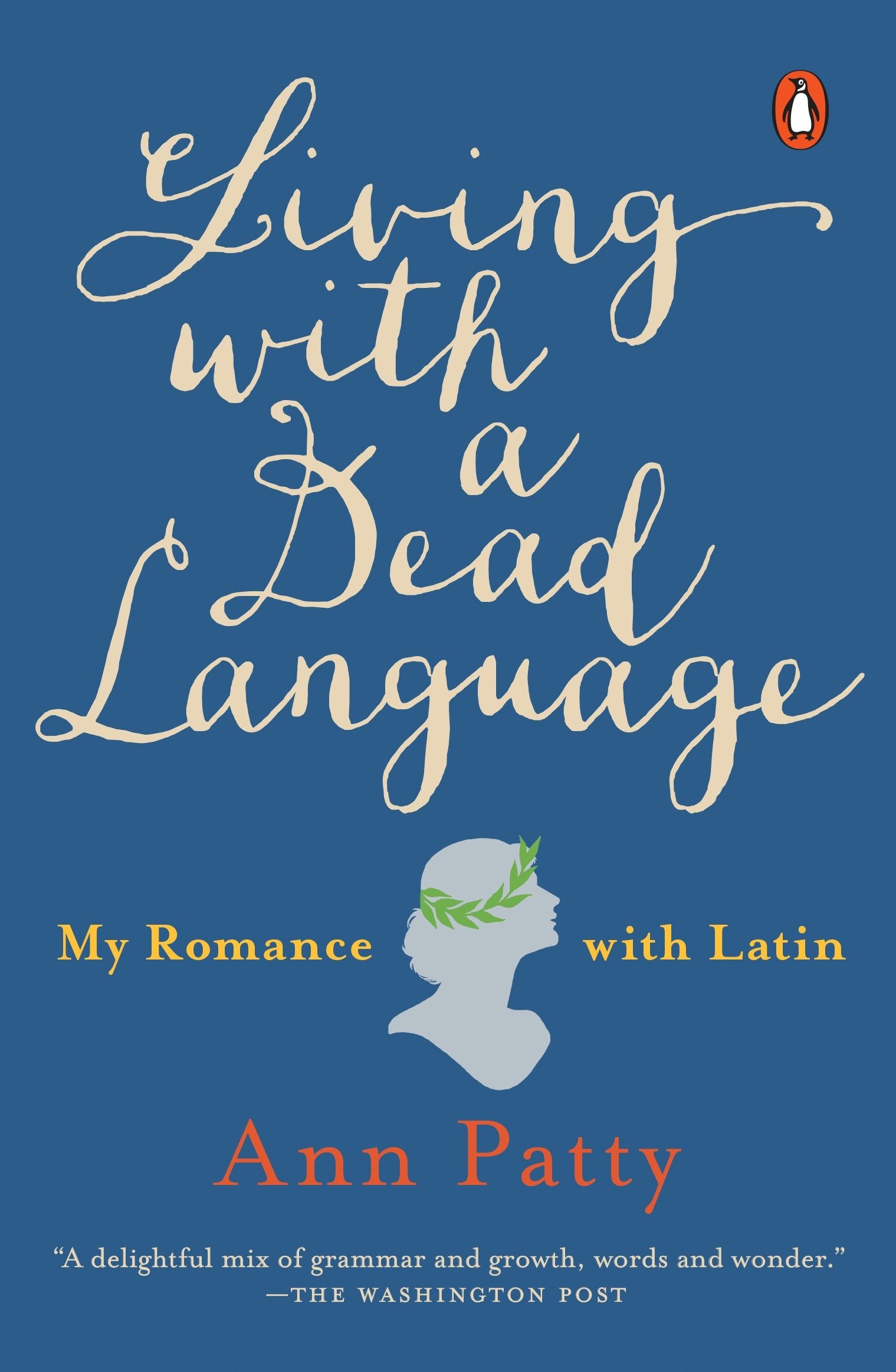 Living with a Dead Language - My Romance with Latin