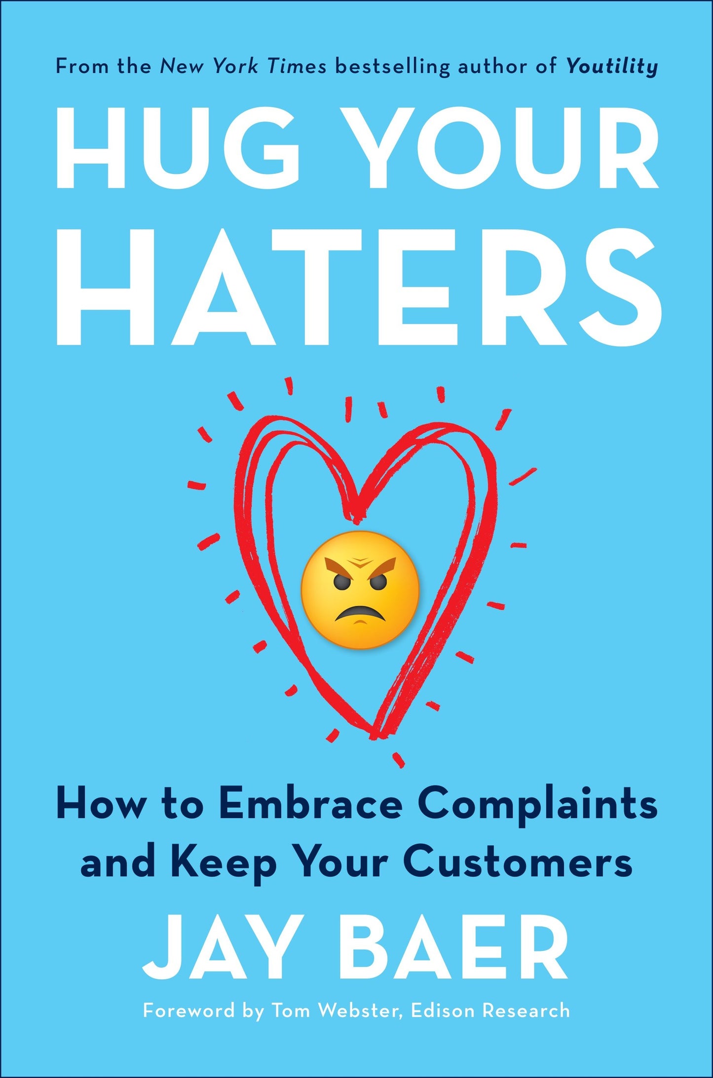 Hug Your Haters - How to Embrace Complaints and Keep Your Customers